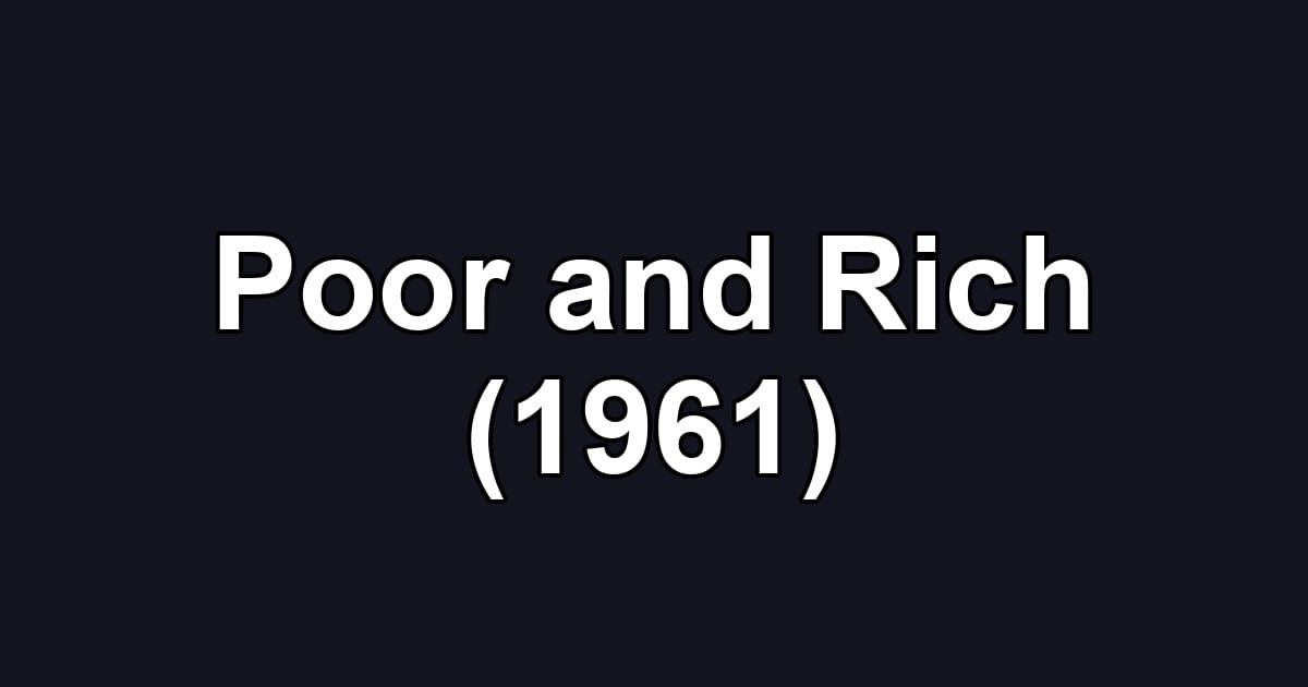 Poor and Rich (1961)