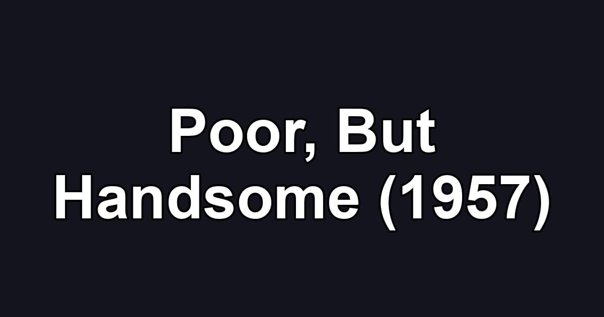 Poor, But Handsome (1957)
