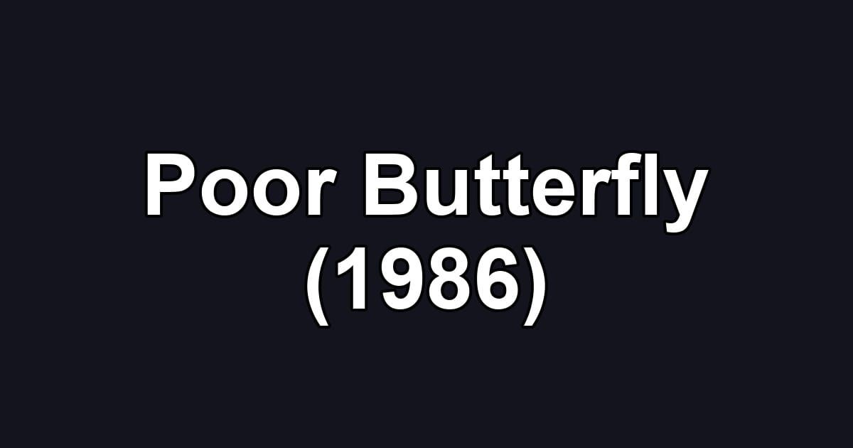 Poor Butterfly (1986)