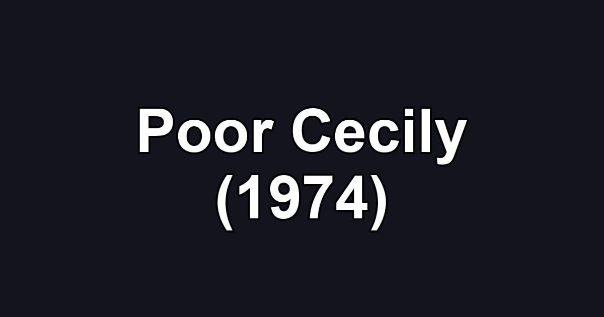 Poor Cecily (1974)