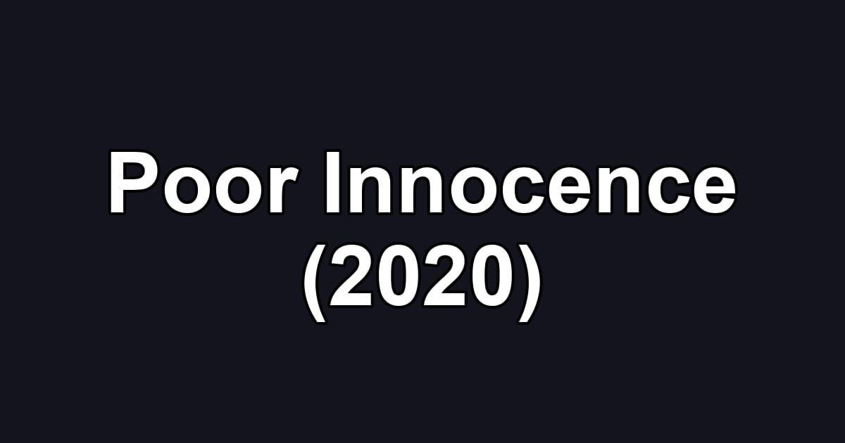 Poor Innocence (2020)