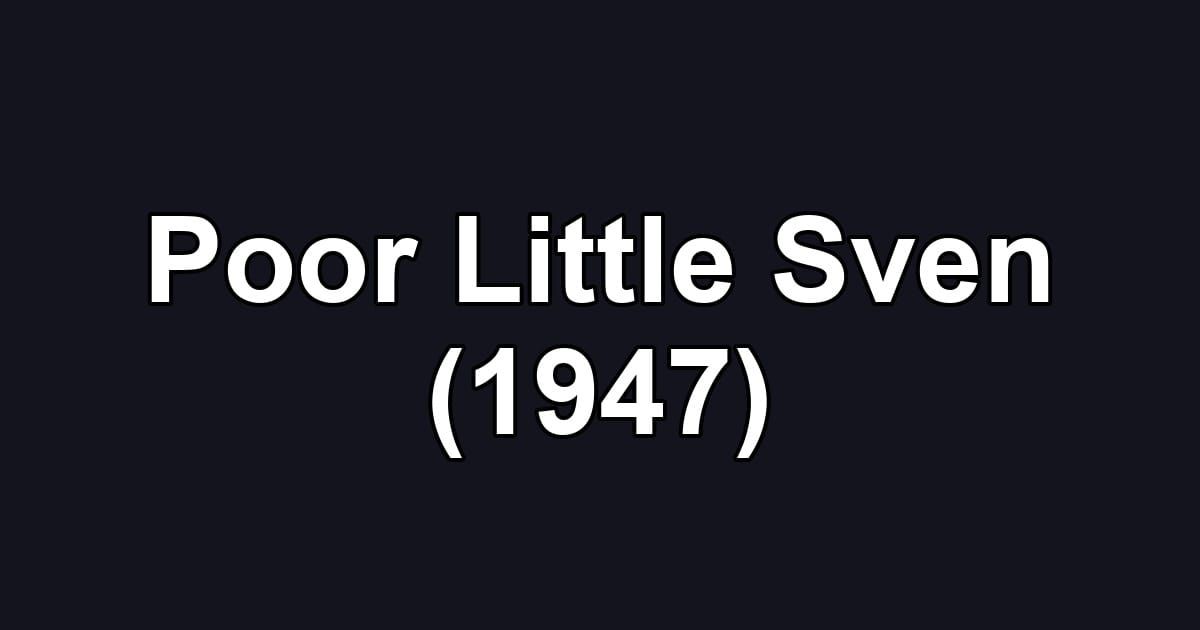 Poor Little Sven (1947)