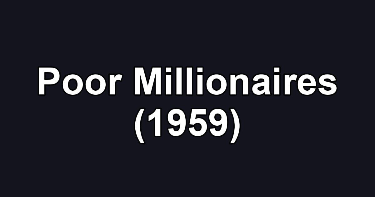 Poor Millionaires (1959)