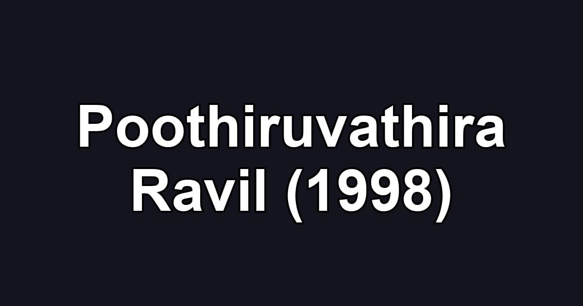 Poothiruvathira Ravil (1998)