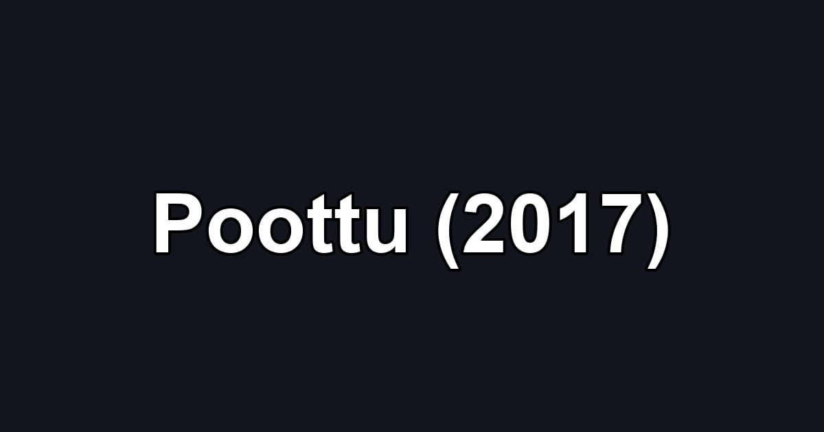 Poottu (2017)