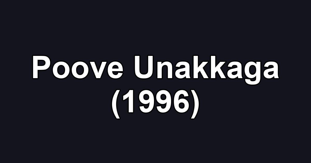 Poove Unakkaga (1996)
