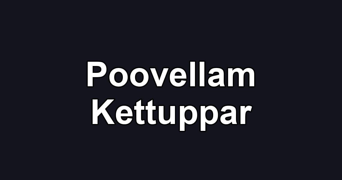 Poovellam Kettuppar