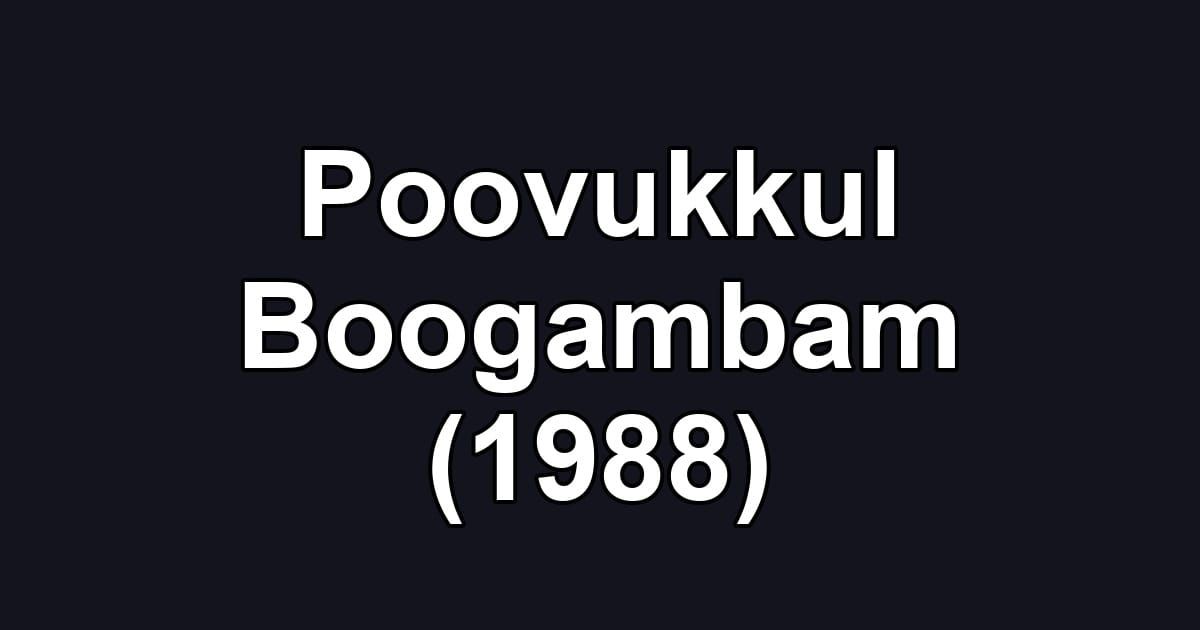 Poovukkul Boogambam (1988)