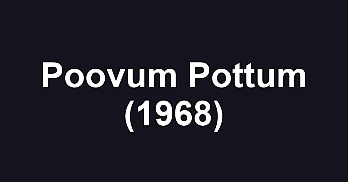Poovum Pottum (1968)