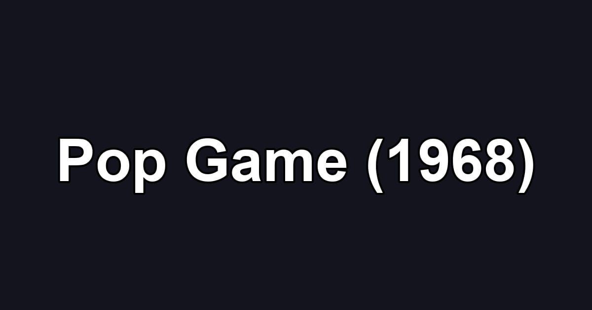 Pop Game (1968)
