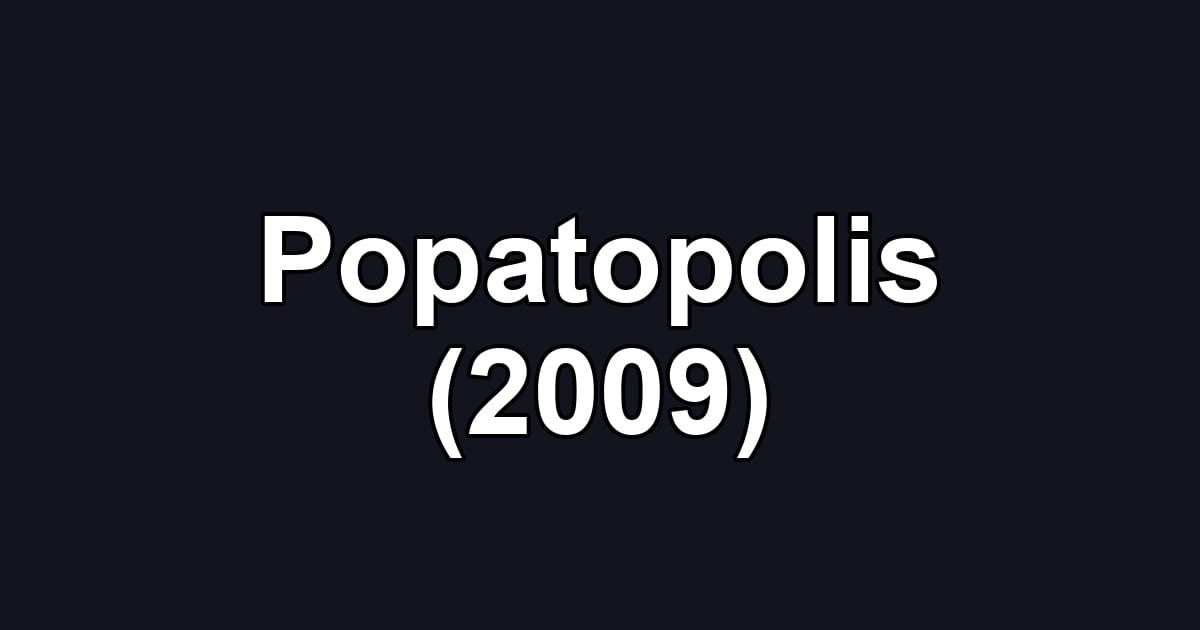 Popatopolis (2009)