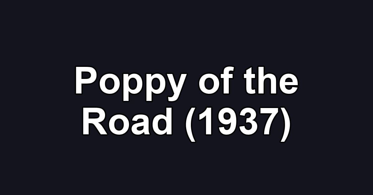 Poppy of the Road (1937)