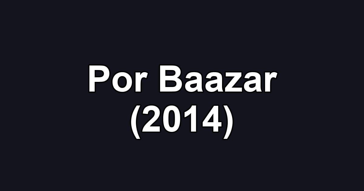 Por Baazar (2014)