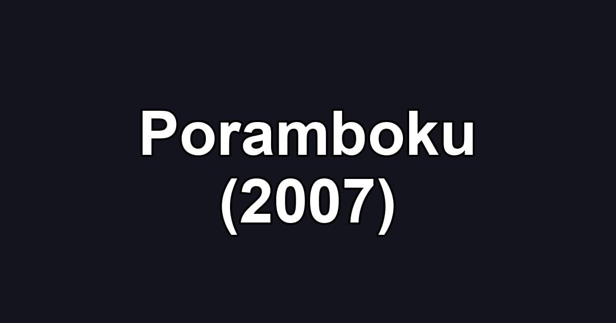 Poramboku (2007)