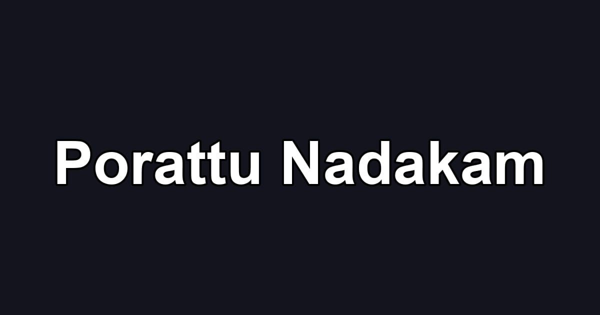 Porattu Nadakam