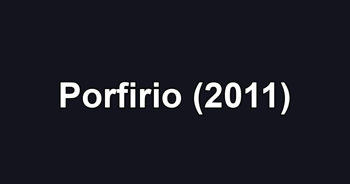 Porfirio (2011)
