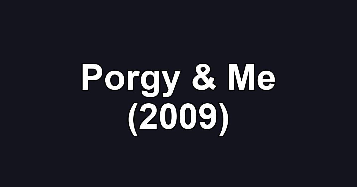 Porgy & Me (2009)