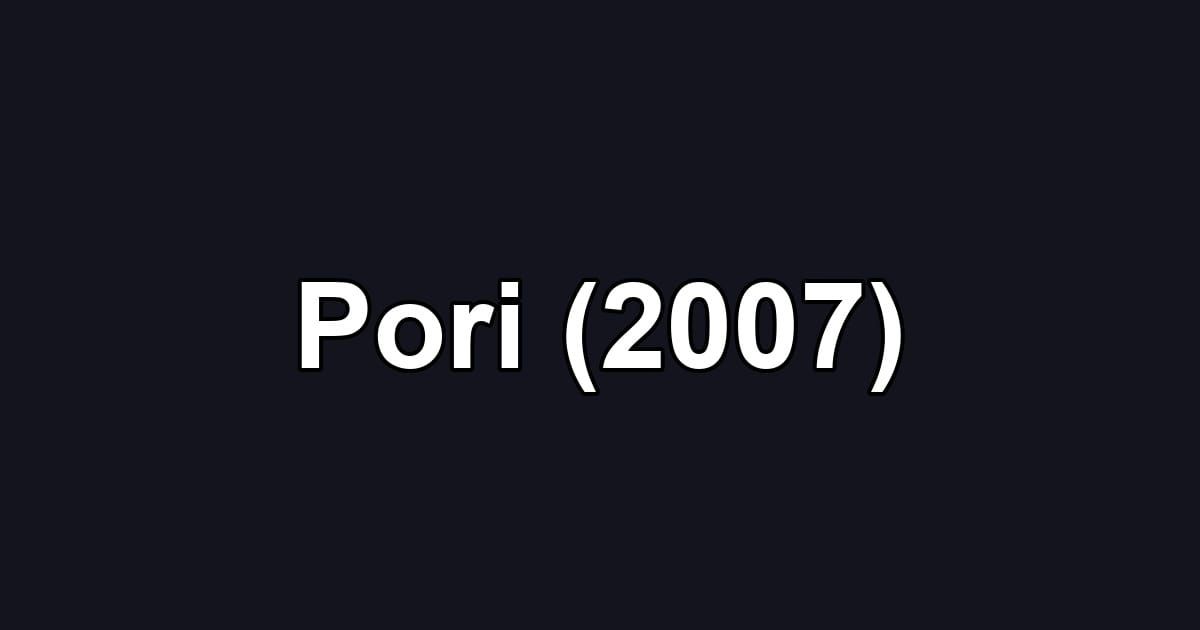 Pori (2007)