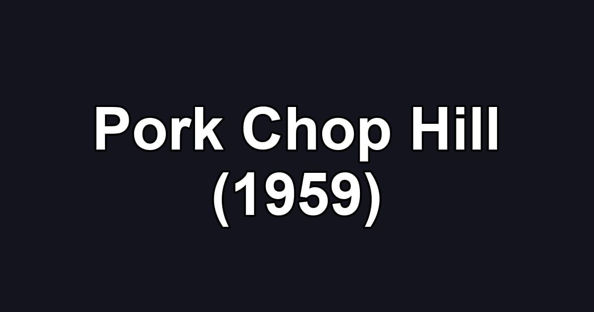Pork Chop Hill (1959)