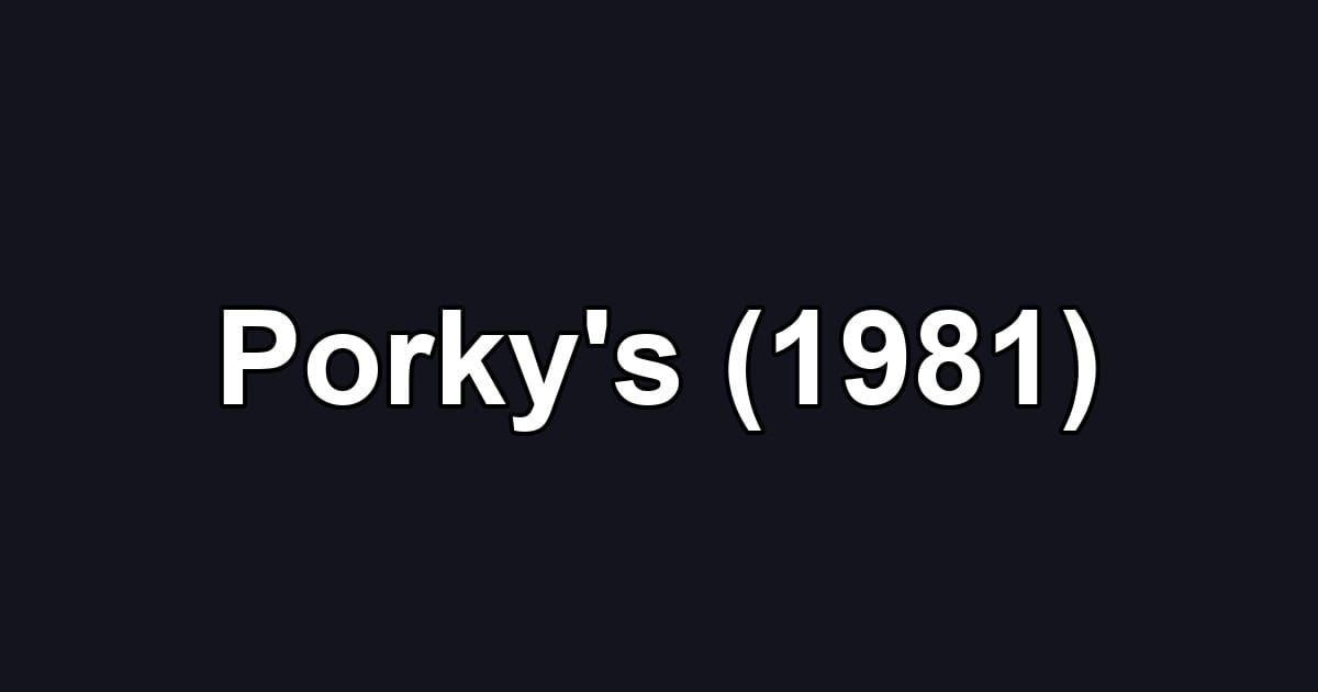 Porky's (1981)