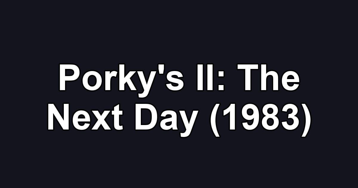 Porky's II: The Next Day (1983)