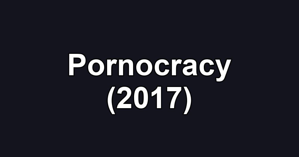 Pornocracy (2017)