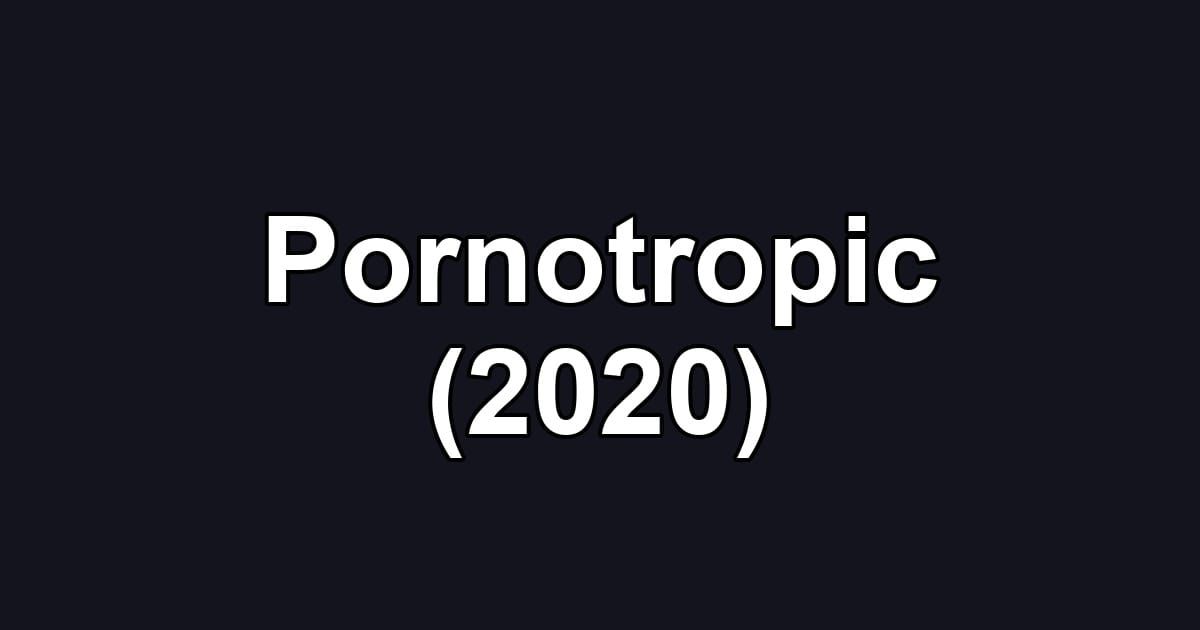 Pornotropic (2020)