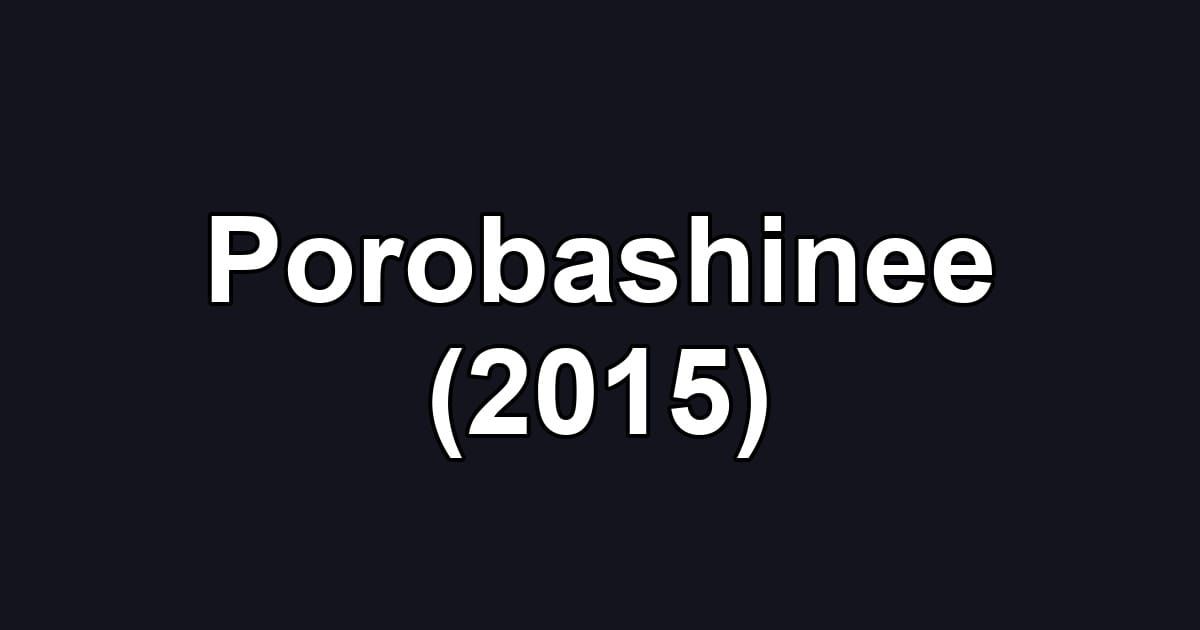 Porobashinee (2015)