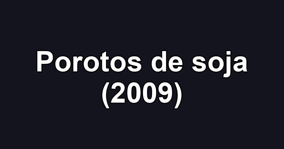 Porotos de soja (2009)