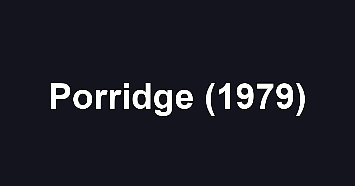 Porridge (1979)