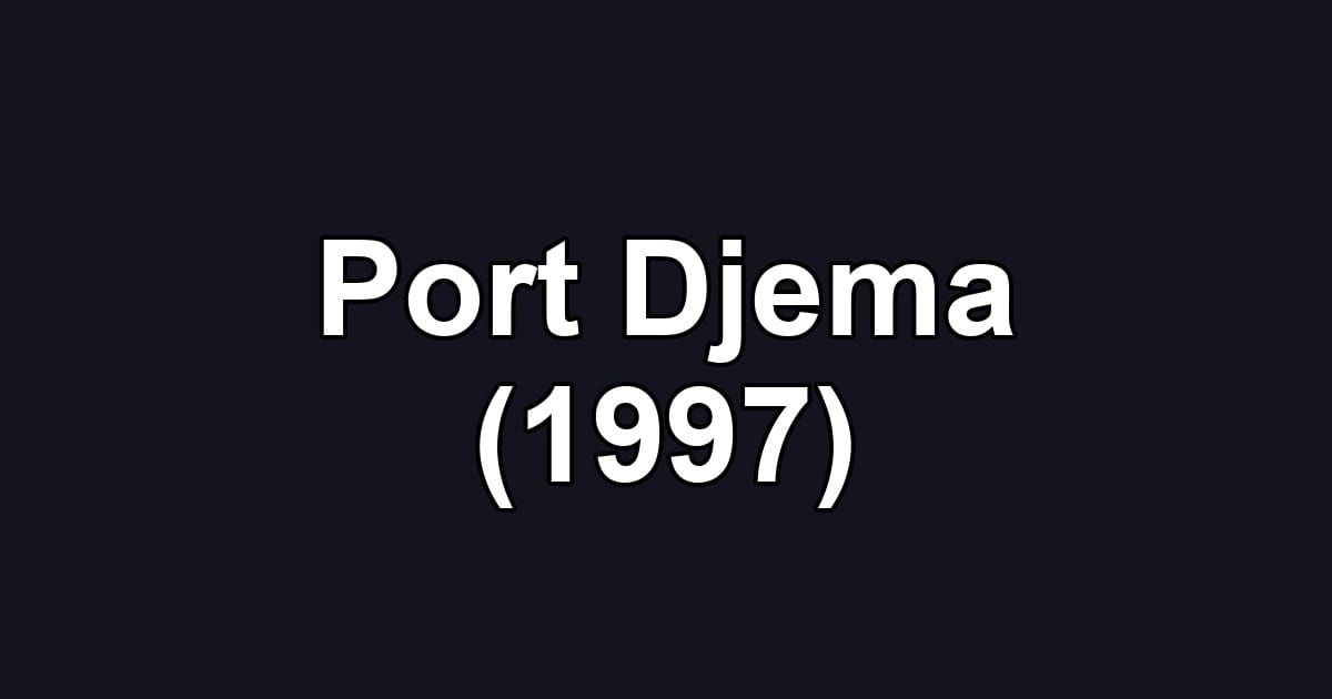 Port Djema (1997)