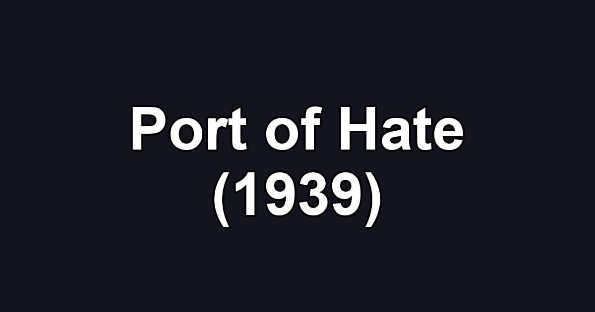 Port of Hate (1939)