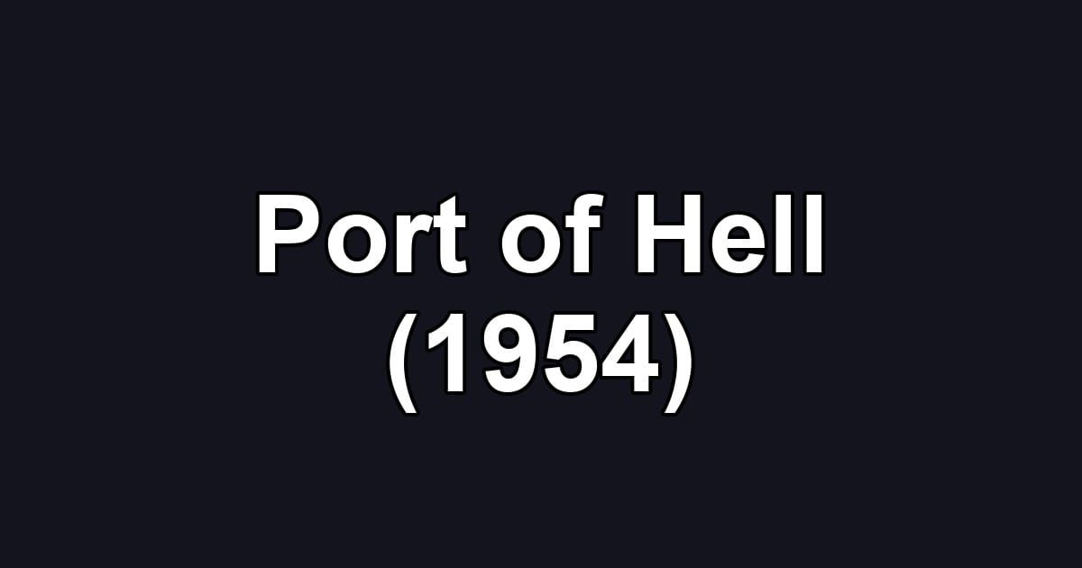 Port of Hell (1954)