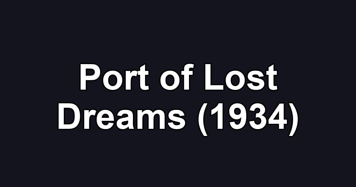 Port of Lost Dreams (1934)
