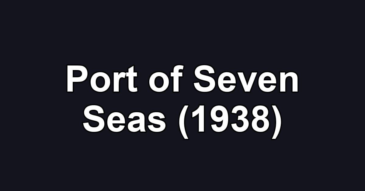 Port of Seven Seas (1938)