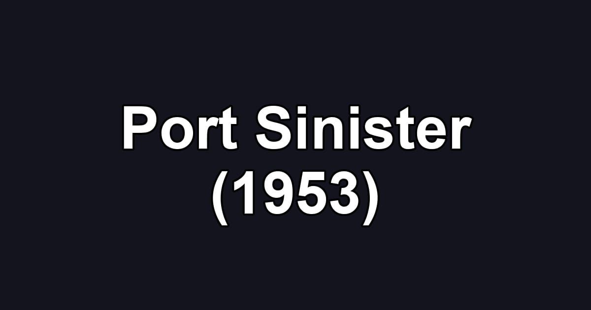 Port Sinister (1953)