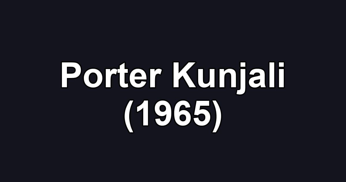 Porter Kunjali (1965)