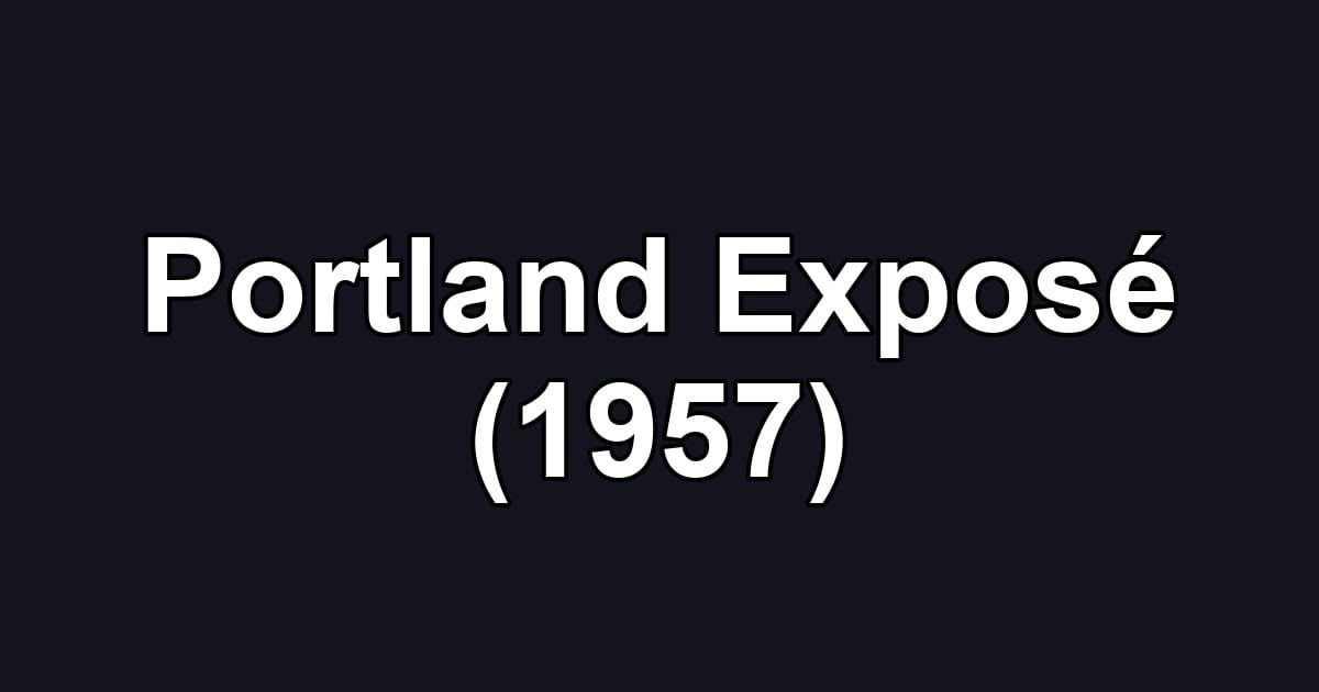 Portland Exposé (1957)