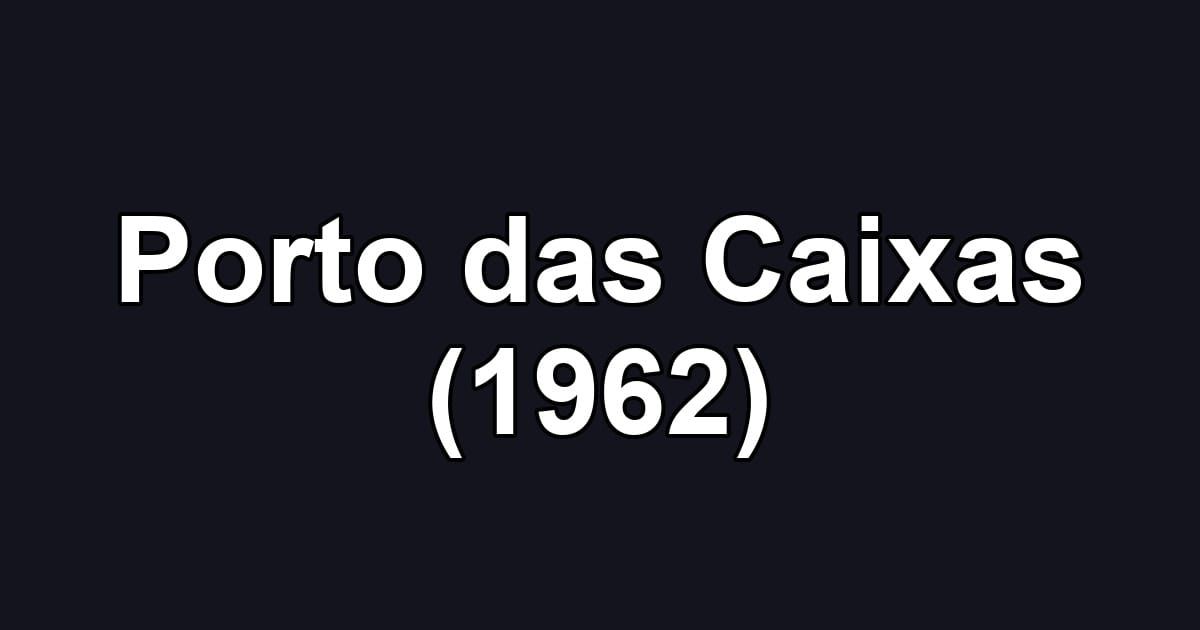 Porto das Caixas (1962)