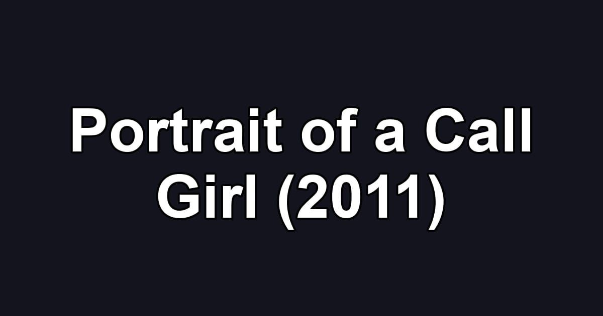 Portrait of a Call Girl (2011)