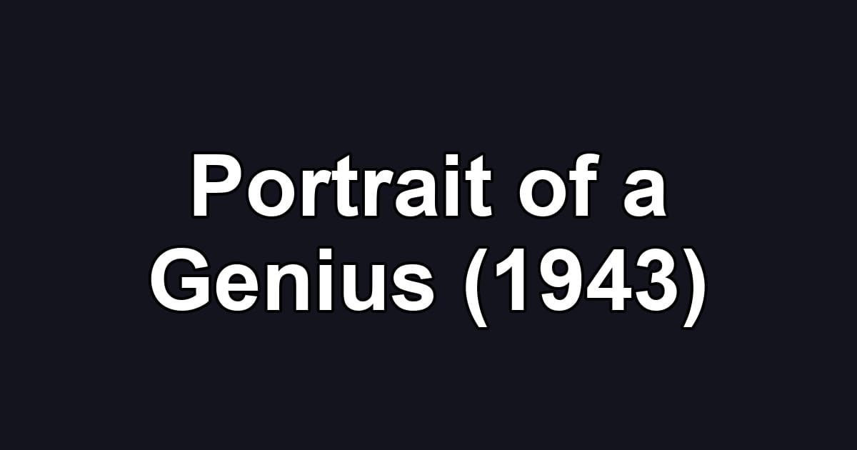 Portrait of a Genius (1943)