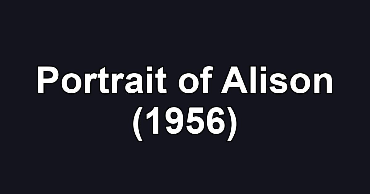 Portrait of Alison (1956)