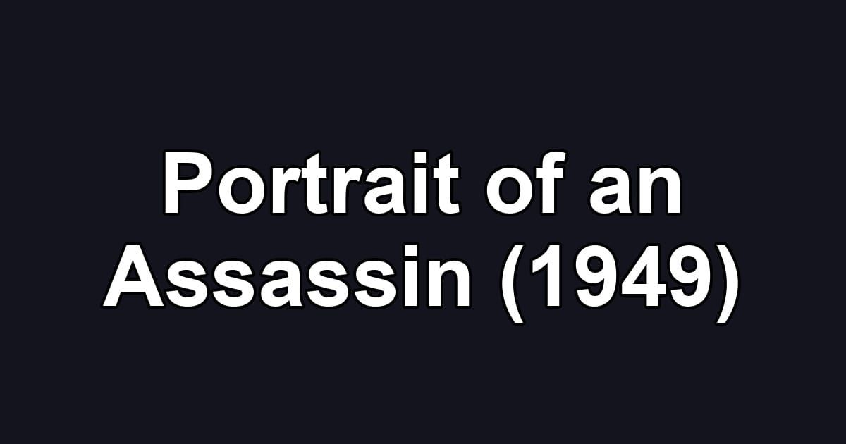 Portrait of an Assassin (1949)