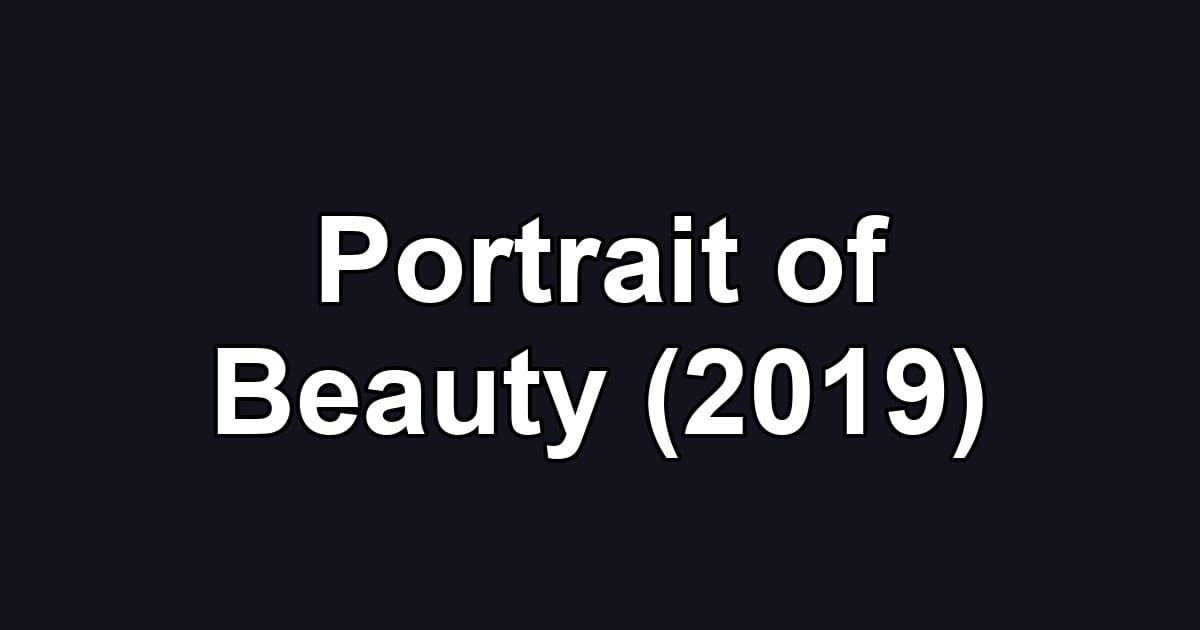 Portrait of Beauty (2019)