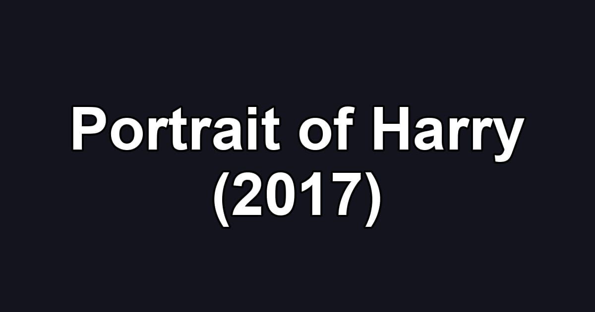 Portrait of Harry (2017)