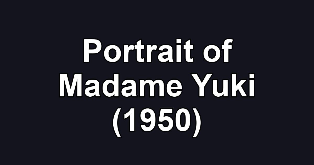Portrait of Madame Yuki (1950)