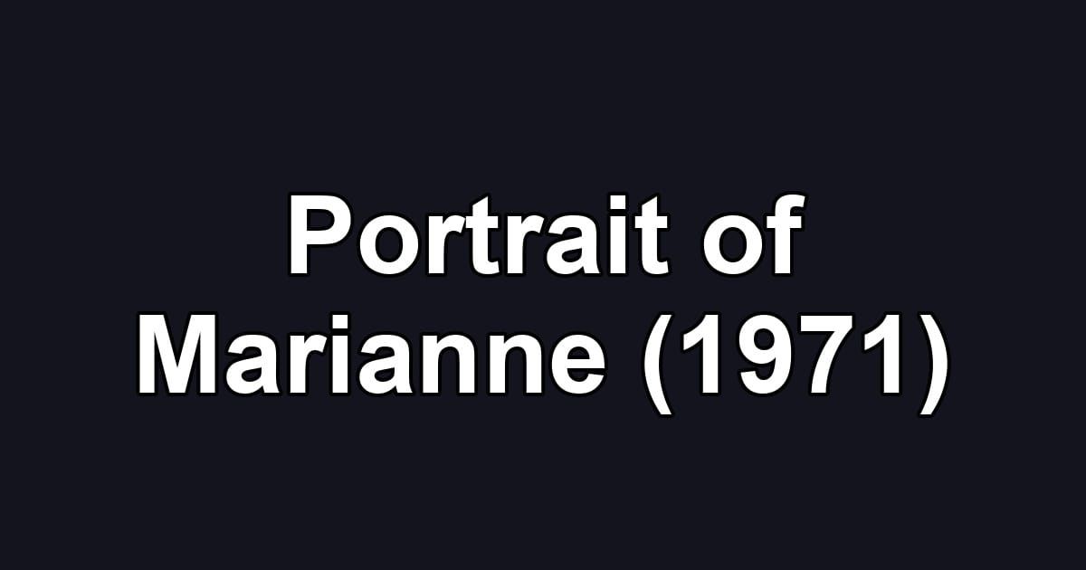 Portrait of Marianne (1971)