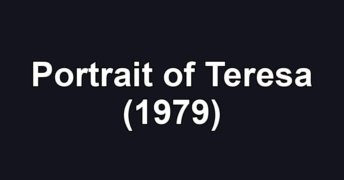 Portrait of Teresa (1979)