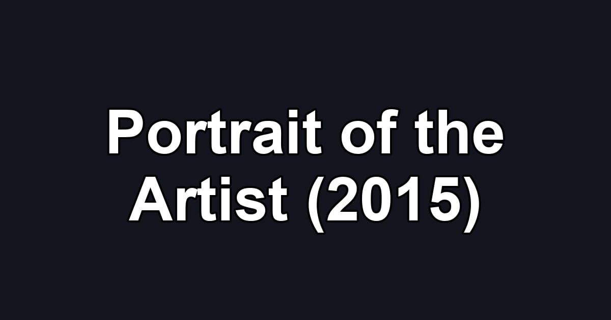 Portrait of the Artist (2015)