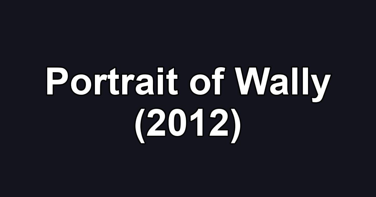 Portrait of Wally (2012)